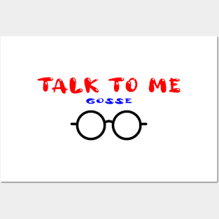talk to me goose Posters and Art